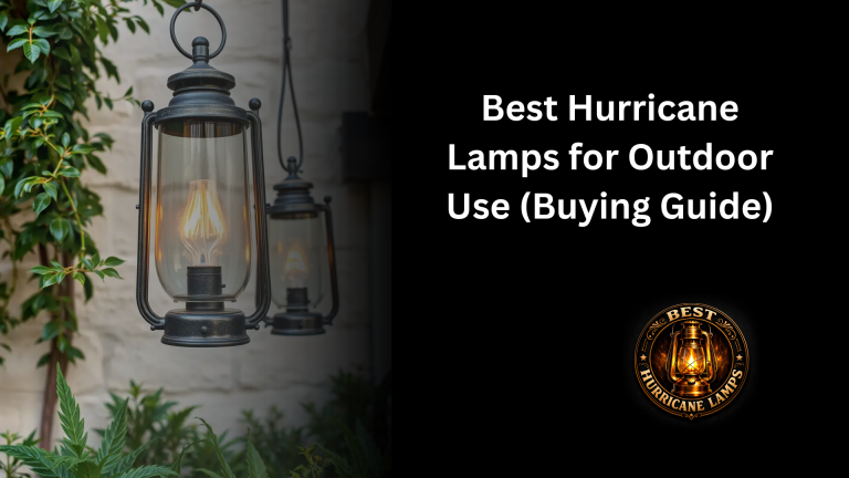 Best Hurricane Lamps for Outdoor Use