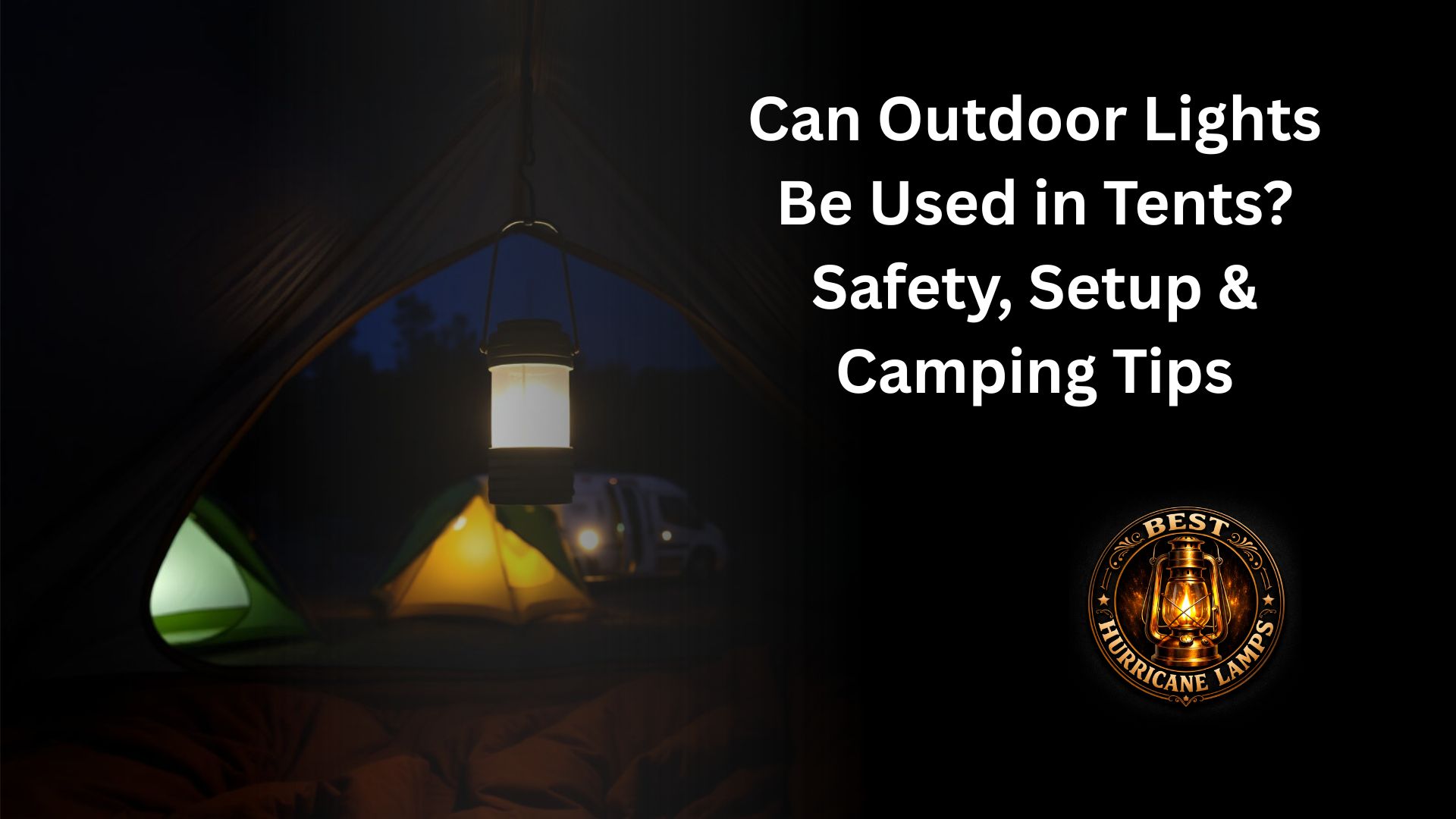 Can Outdoor Lights Be Used in Tents