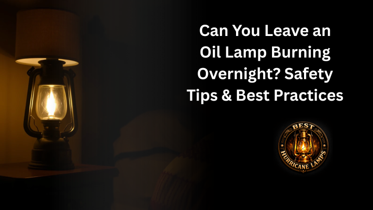 Can You Leave an Oil Lamp Burning Overnight